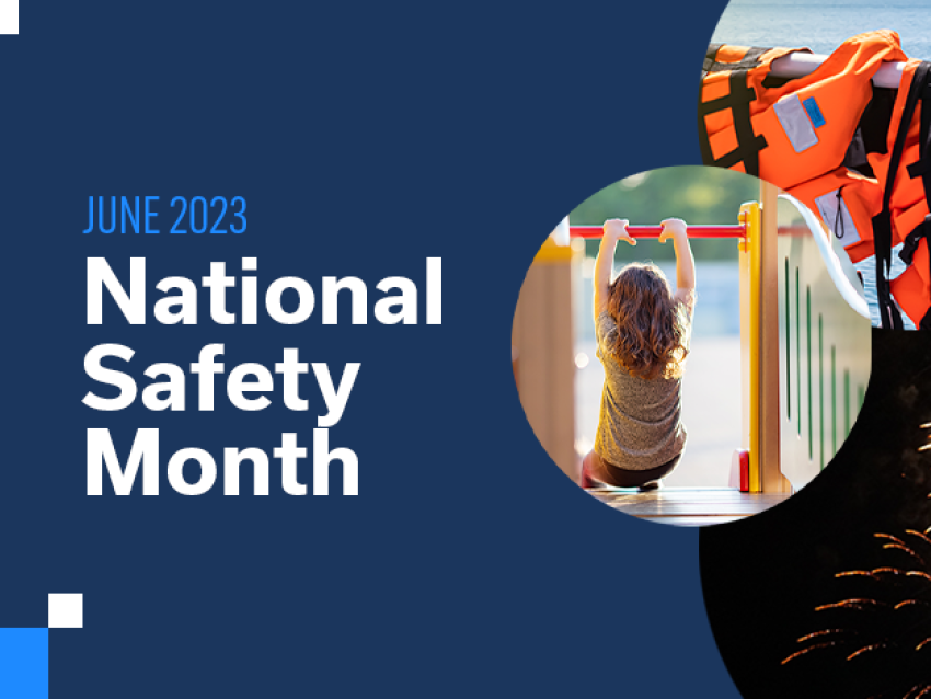 Graphic says: National Safety Month with a photo of lifejackets, a child on a playground, and fireworks